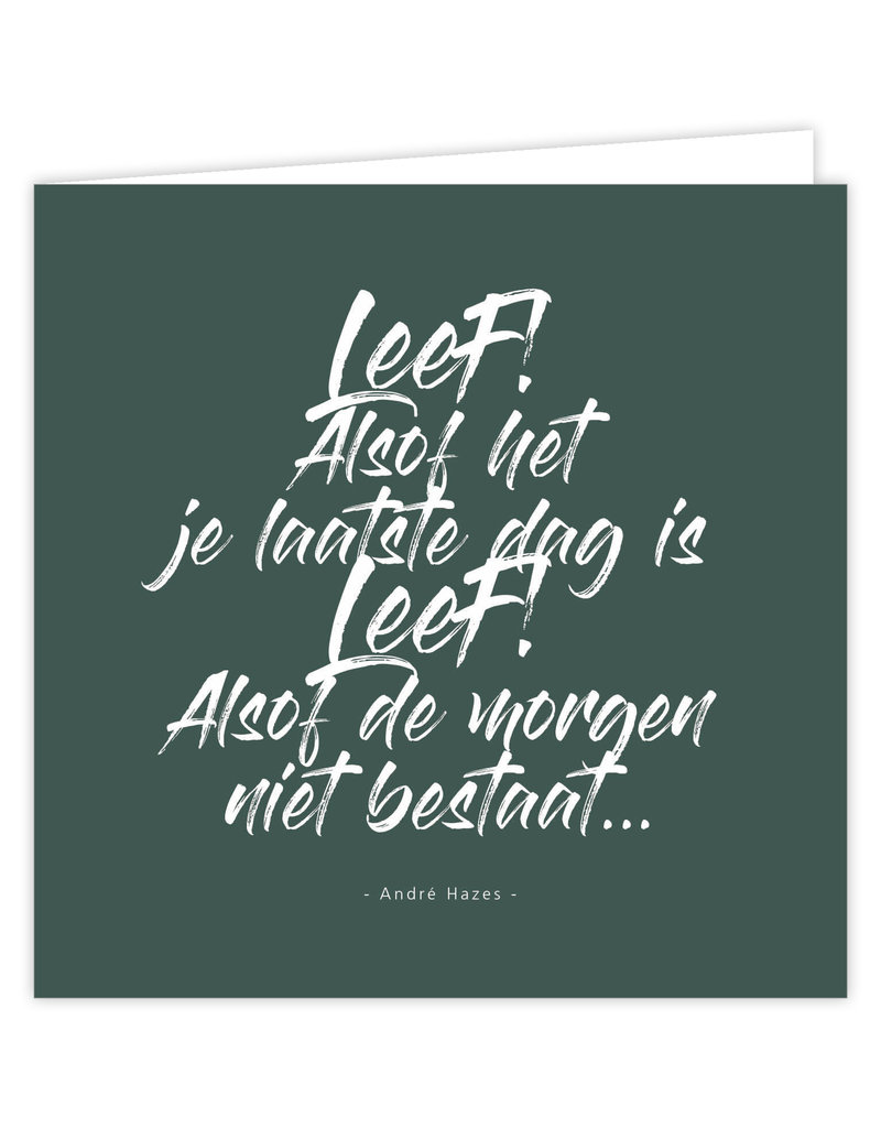 Leef! alsof het je laatste dag is... (71) Leef! alsof het je laatste dag is... (71)